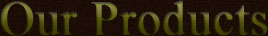 Our Products